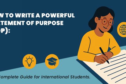 How to Write a Powerful Statement of Purpose (SOP): A Complete Guide for International Students