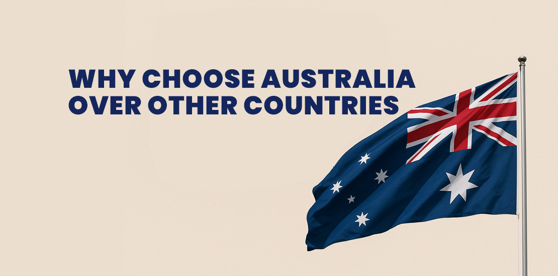 Why choose Australia over other countries?