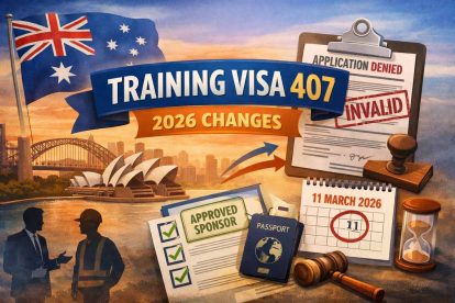 Major Change to Training Visa (Subclass 407): What Applicants and Employers Must Know in 2026
